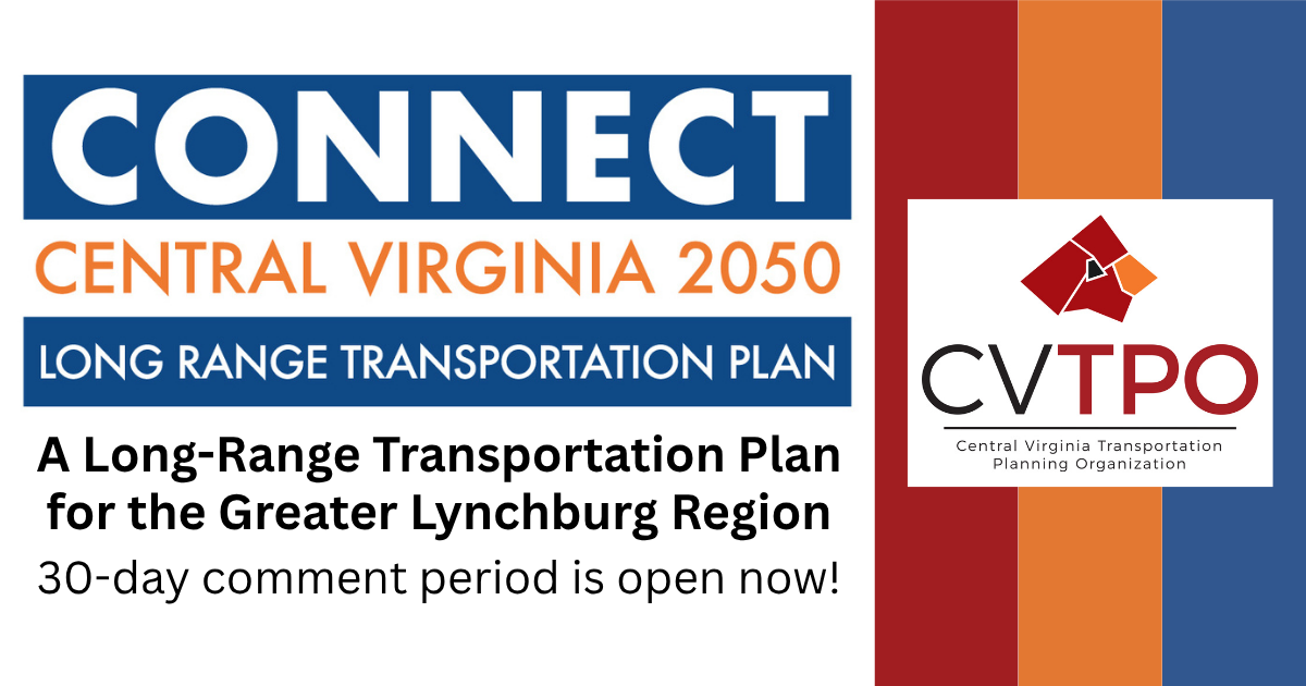 Connect Central Virginia 2050 Long-Range Transportation Plan 30-day comment period is open now.
